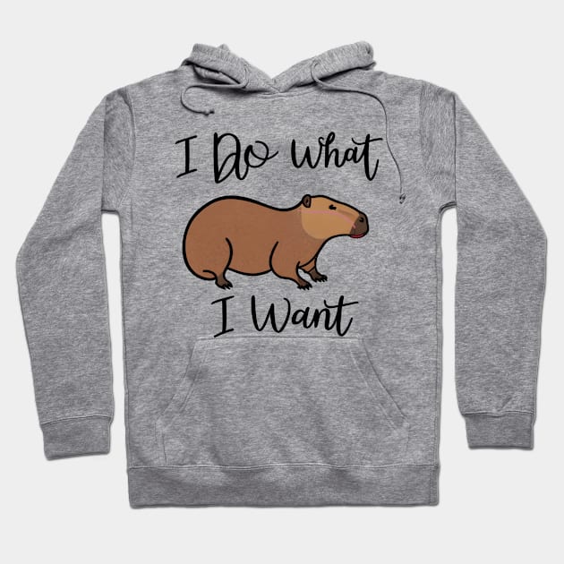 Capybara I do what i want Hoodie by NomiCrafts